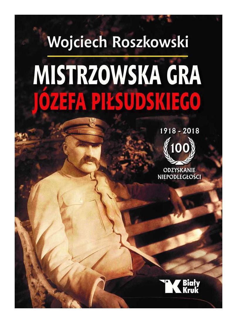 Mistrzowska gra JĂlzefa PiĹsudskiego - Wojciech Roszkowski Books