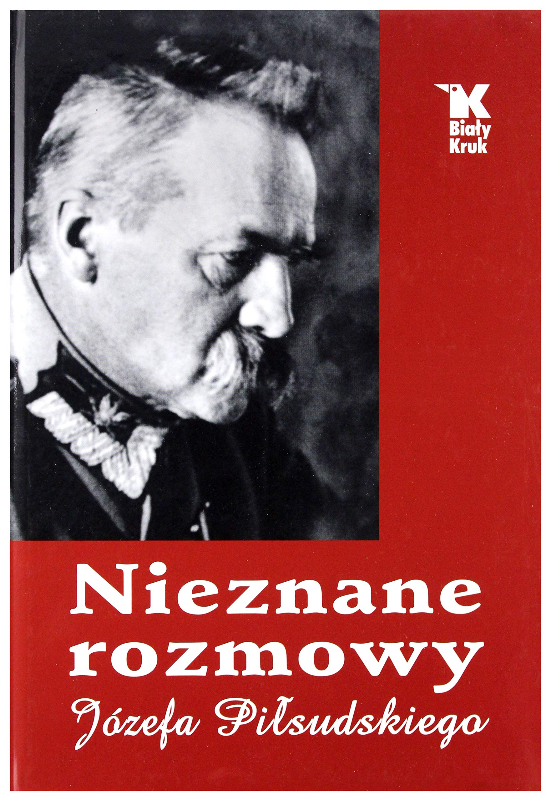 Nieznane rozmowy Jozefa Pilsudskiego Biographies & Memoirs
