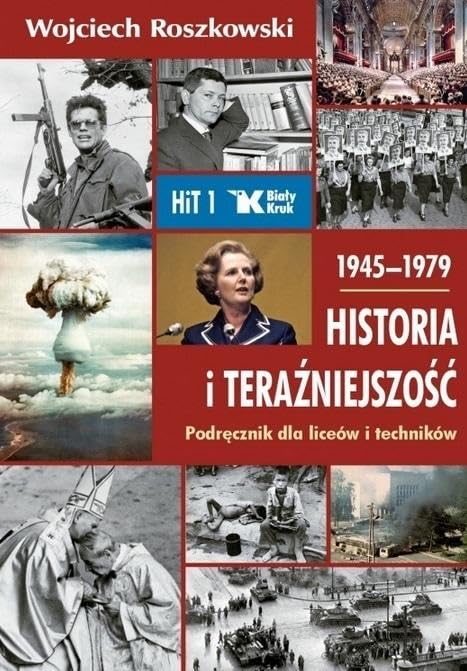 Historia i teraźniejszość 1 Podręcznik 1945-1979: Liceum technikum Books