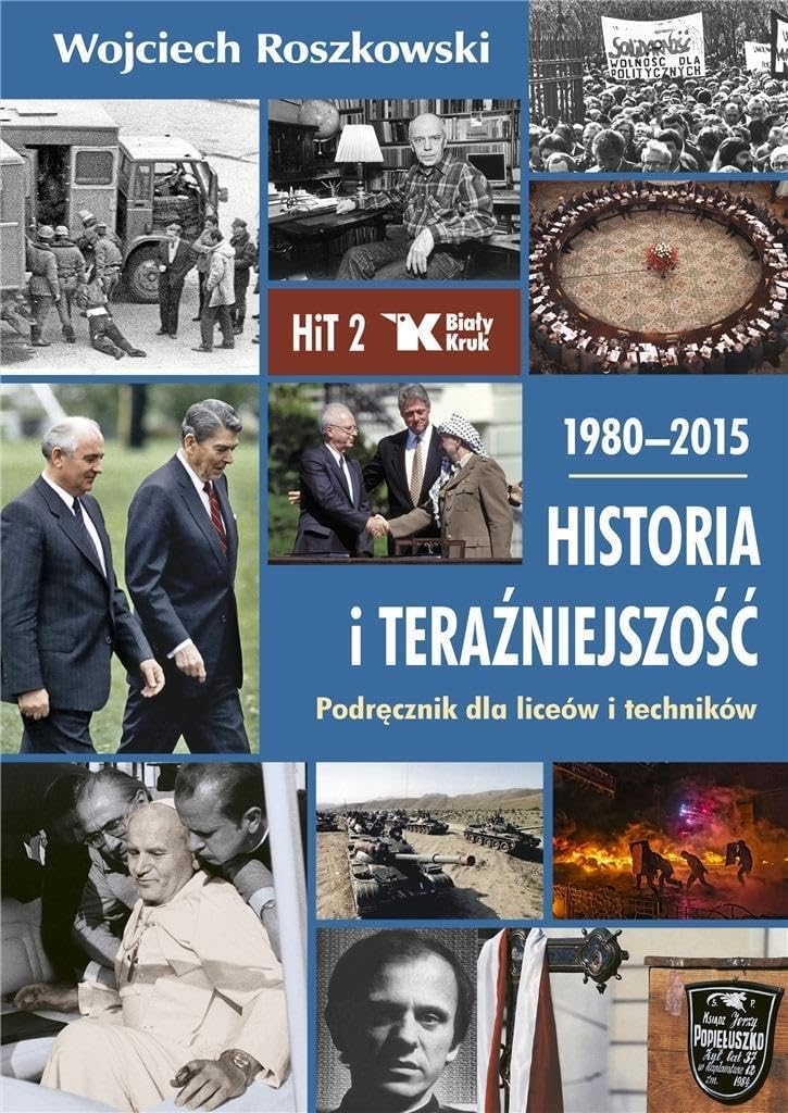 Historia i teraźniejszość 2 1980-2015 Podręcznik: Liceum technikum Books