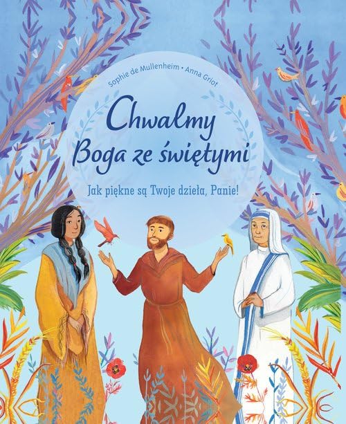 Chwalmy Boga ze świętymi.: Jak piękne są Twoje dzieła, Panie! Books