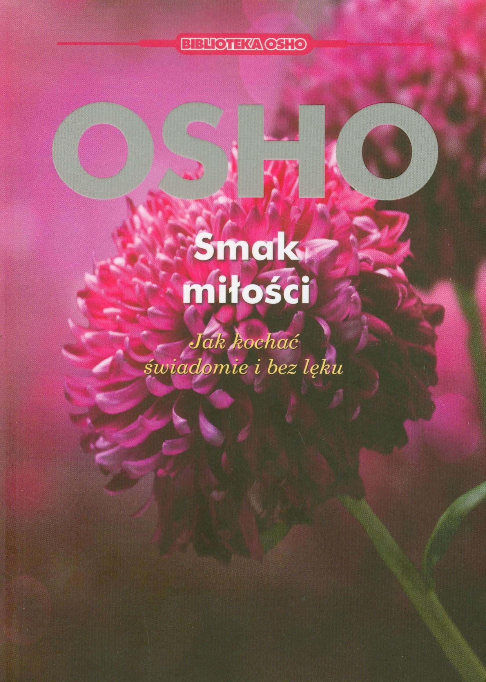 Smak miłości: Jak kochać świadomie i bez lęku (BIBLIOTEKA OSHO) Books