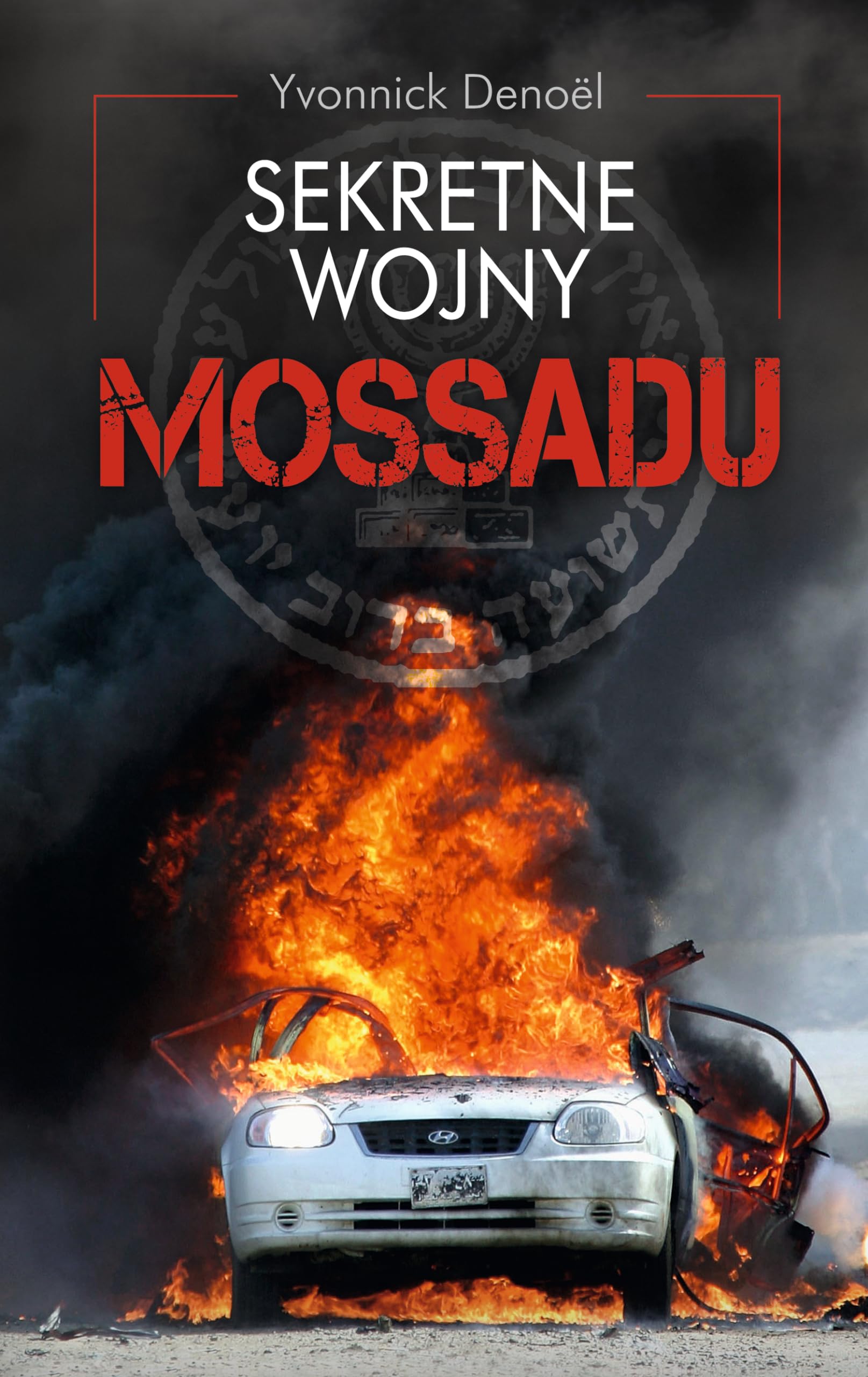 Sekretne wojny Mossadu Social Sciences