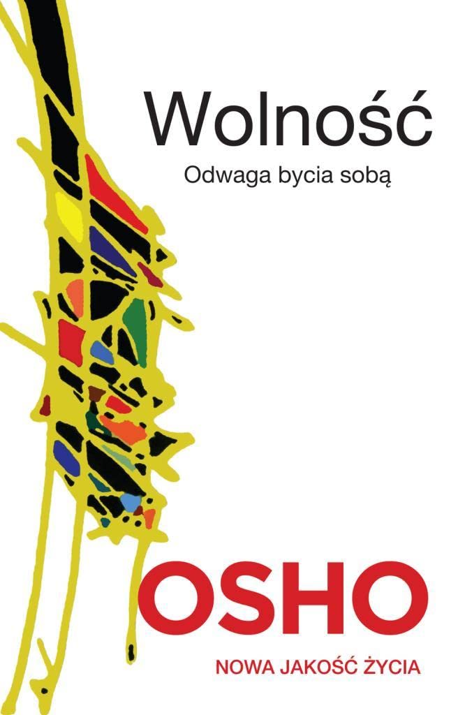 Wolnosc: Odwaga bycia sobą (BIBLIOTEKA OSHO) Business, Finance & Career