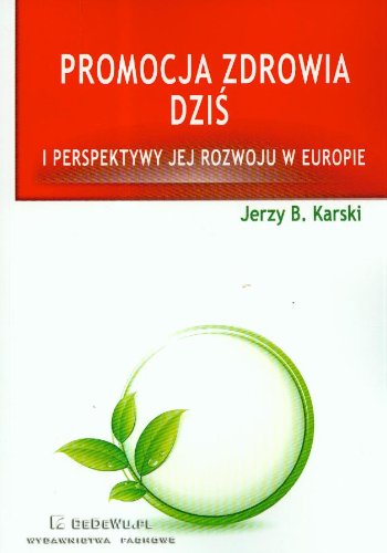 Promocja zdrowia dzis i perspektywy jej rozwoju w Europie book