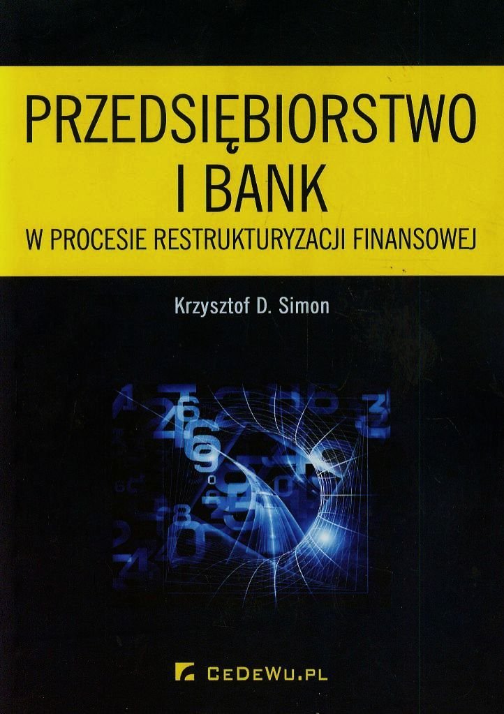 Przedsiebiorstwo i bank w procesie restrukturyzacji finansowej Law