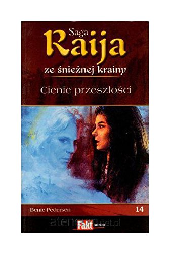 Raija. Saga ze snieznej krainy. Tom 14. Cienie przeszlosci Books