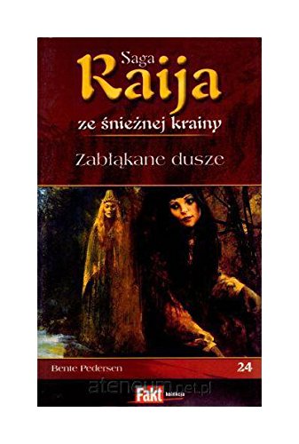 Raija. Saga ze snieznej krainy. Tom 24. Zablakane dusze (polish) book