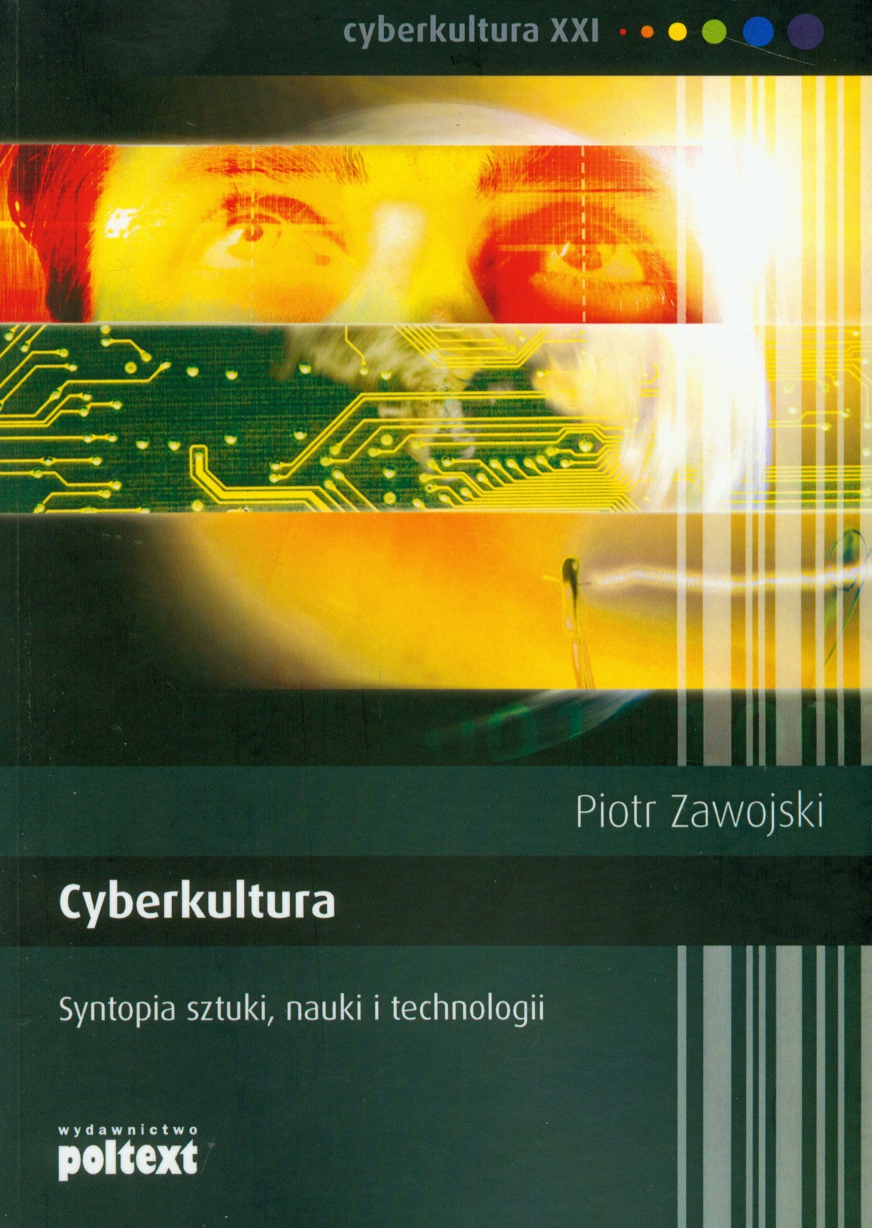 Cyberkultura: Syntopia sztuki, nauki i technologii (CYBERKULTURA XXI) Books