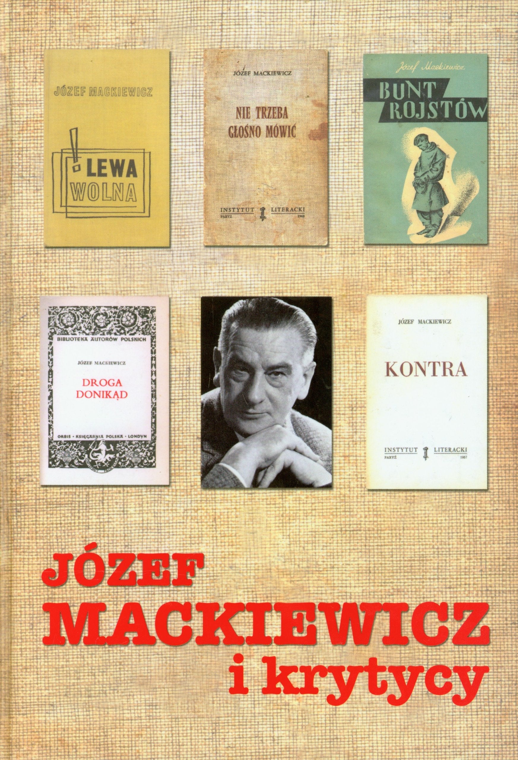 Józef Mackiewicz i krytycy: Antologia tekstów book
