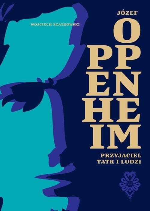 Józef Oppenheim Przyjaciel Tatr i ludzi Books