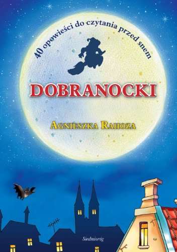 Dobranocki: 40 opowieści do czytanai przed snem Fairy Tales & Legends