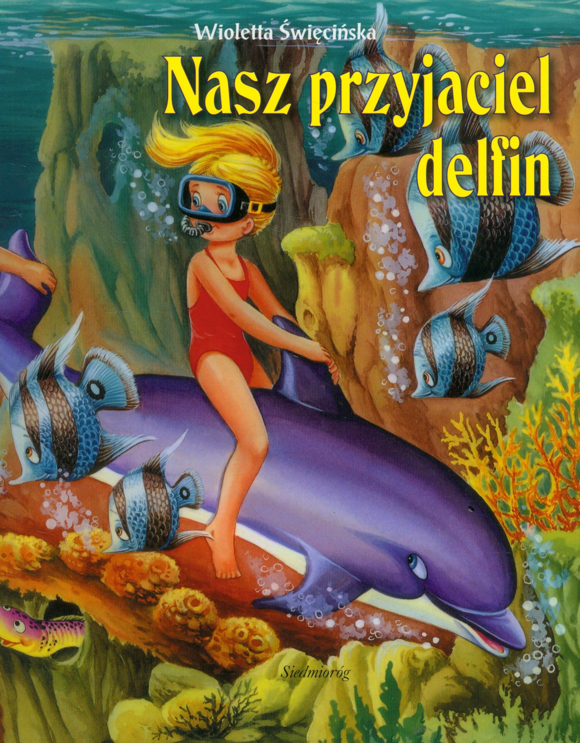 Nasz przyjaciel delfin (OPOWIEŚCI O ZWIERZĘTACH) Books
