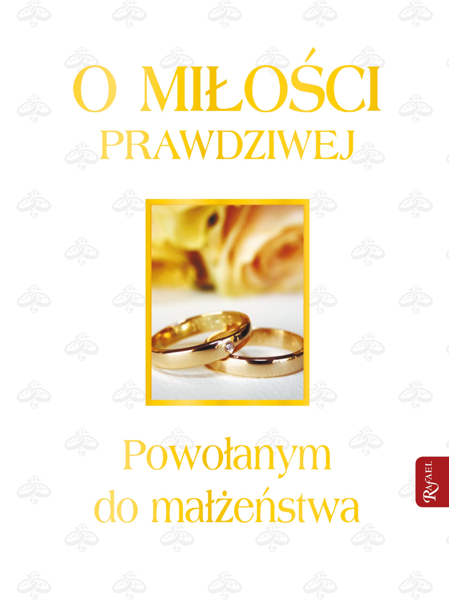 O miłości prawdziwej Powołanym do małżeństwa Books