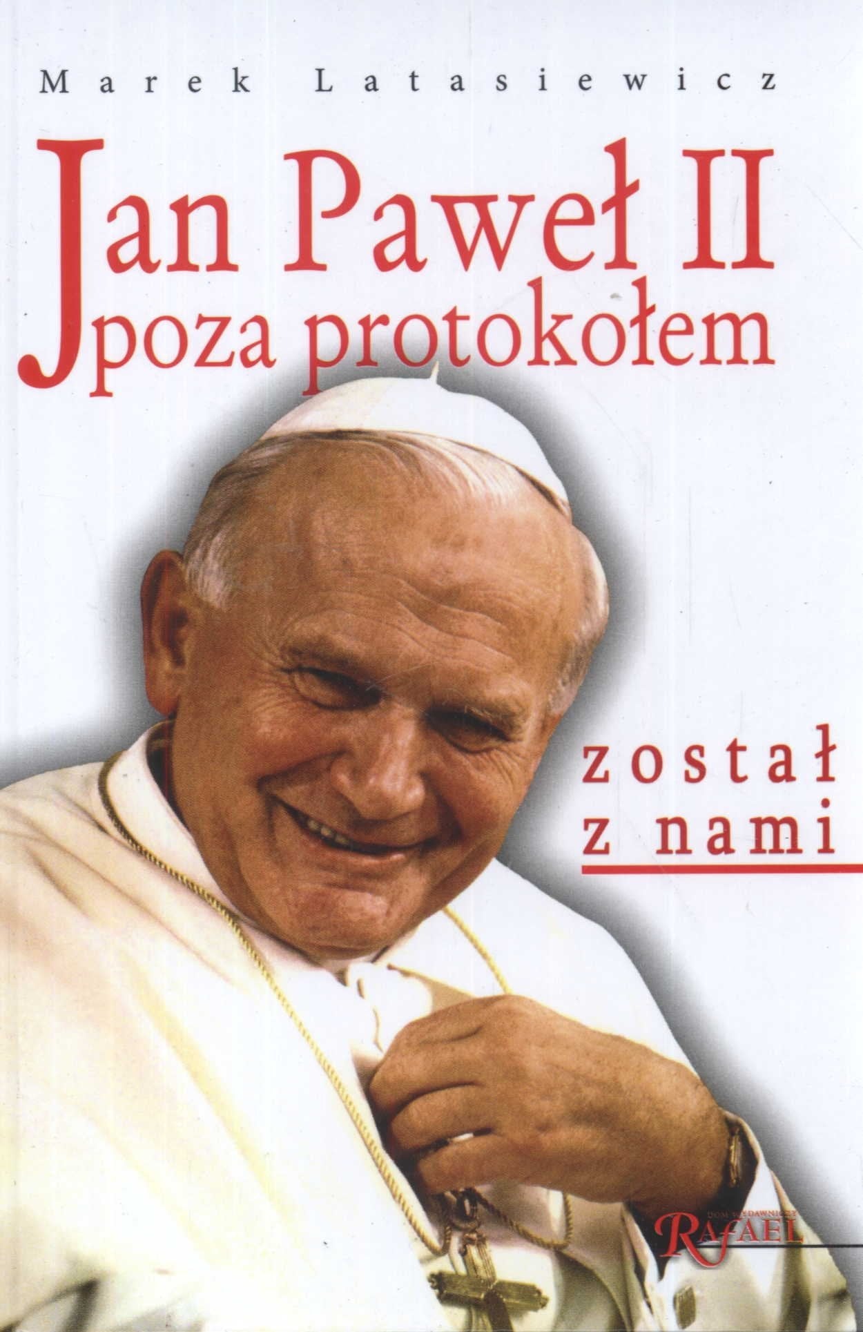Jan Pawel II poza protokolem: zostal z nami Books