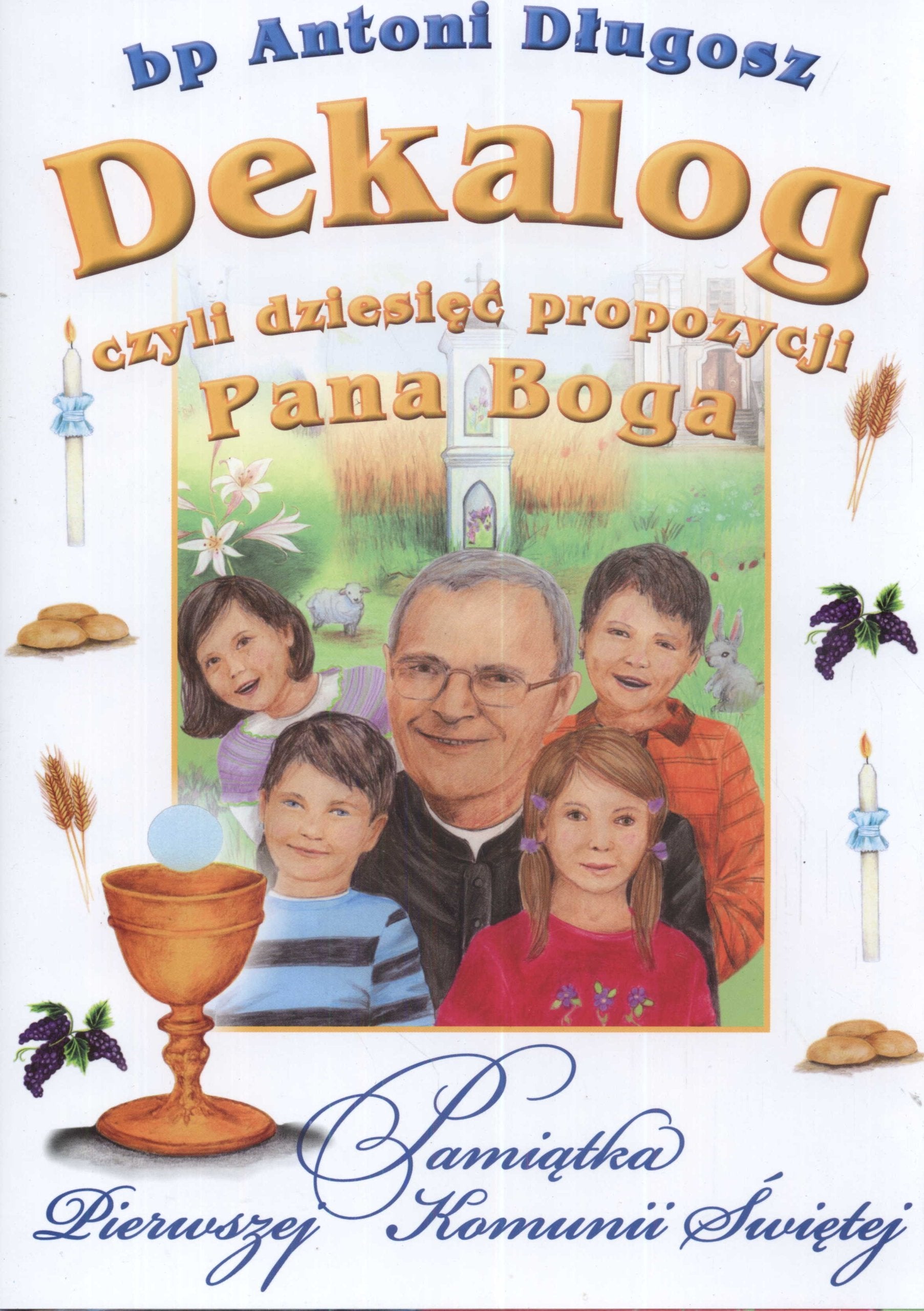 Dekalog czyli dziesięć propozycji Pana Boga: Pamiątka Pierwszej Komunii Świętej Books