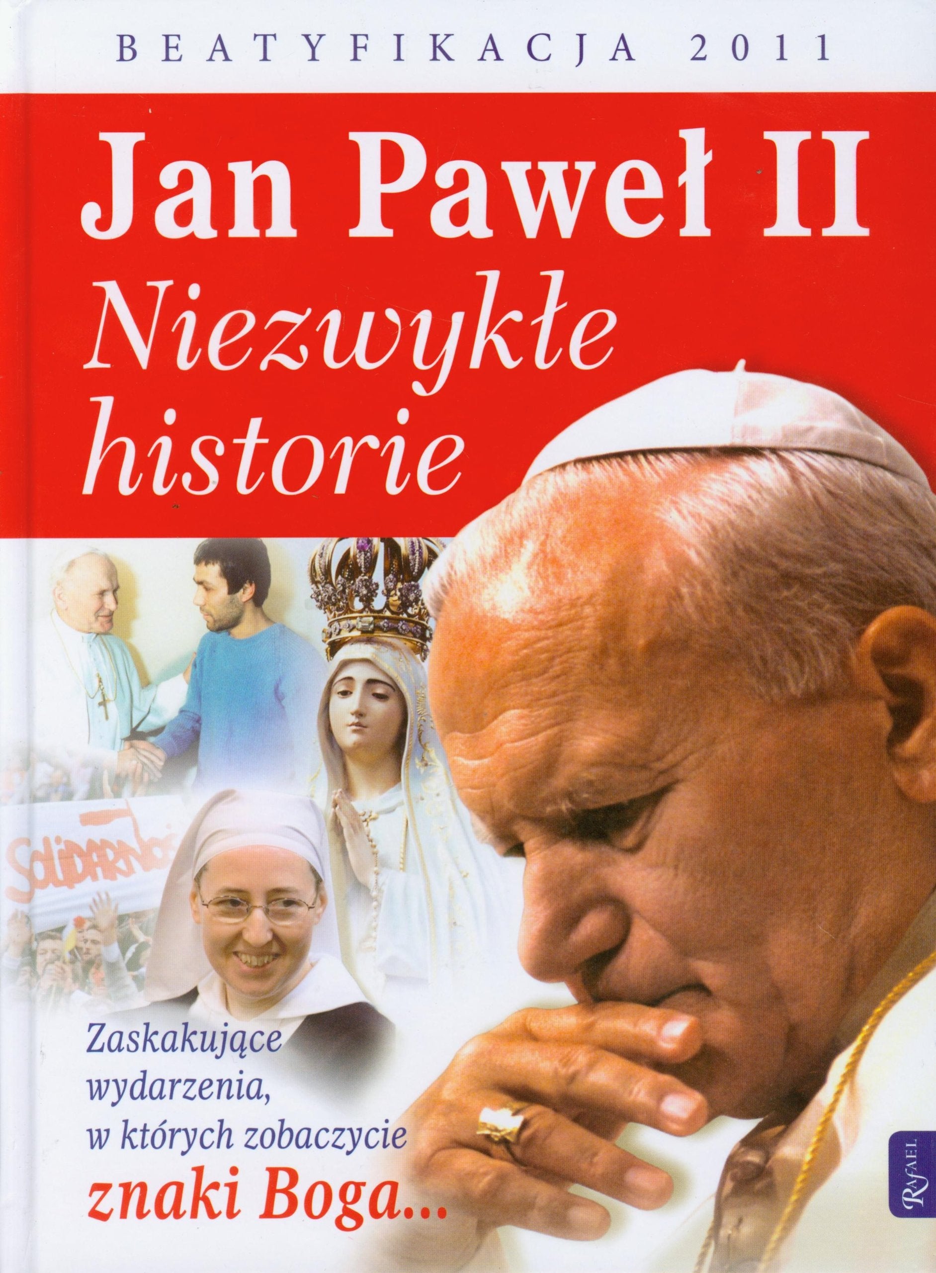 Jan Paweł II Niezwykłe historie: Zaskakujące wydarzenia, w któych zobaczycie znaki Boga... Books