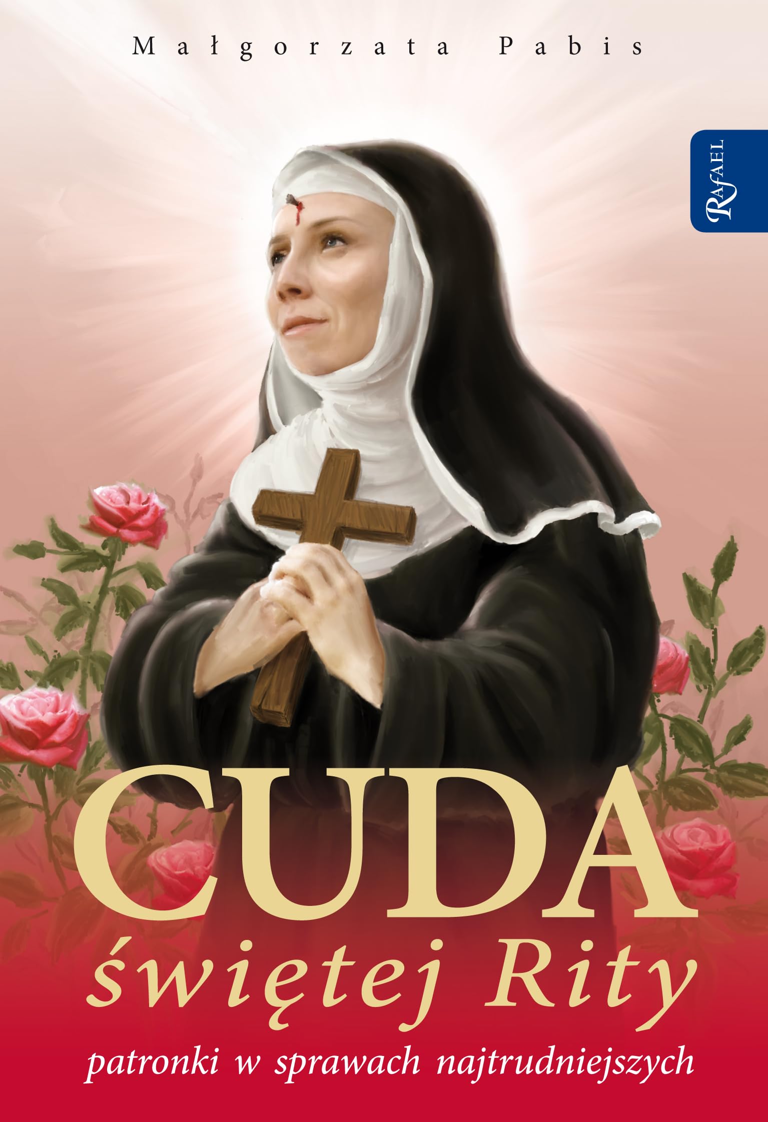Cuda świętej Rity patronki w sprawach najtrudniejszych Books