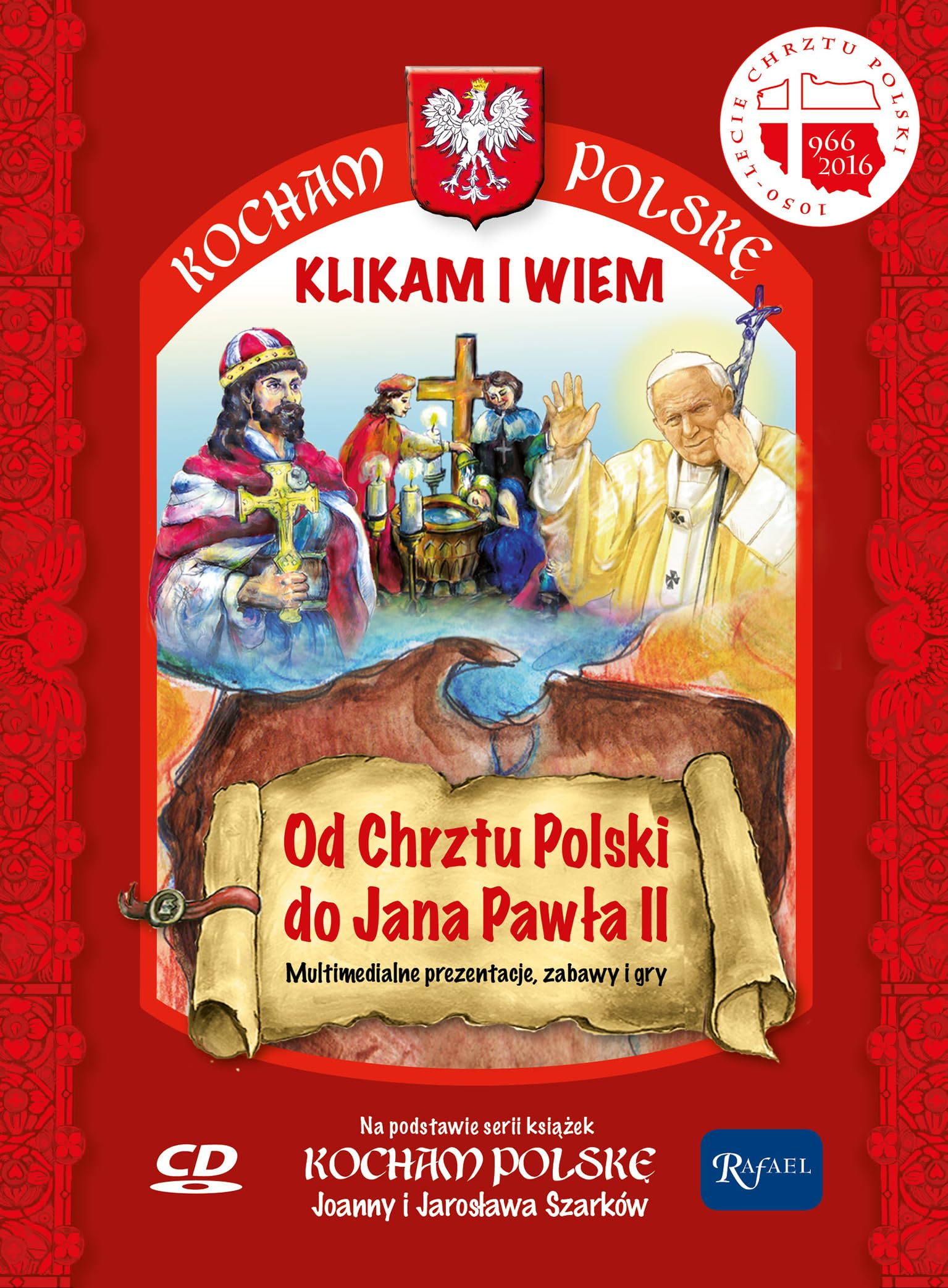 Kocham Polske Od Chrztu Polski do Jana Pawla II Politics & History