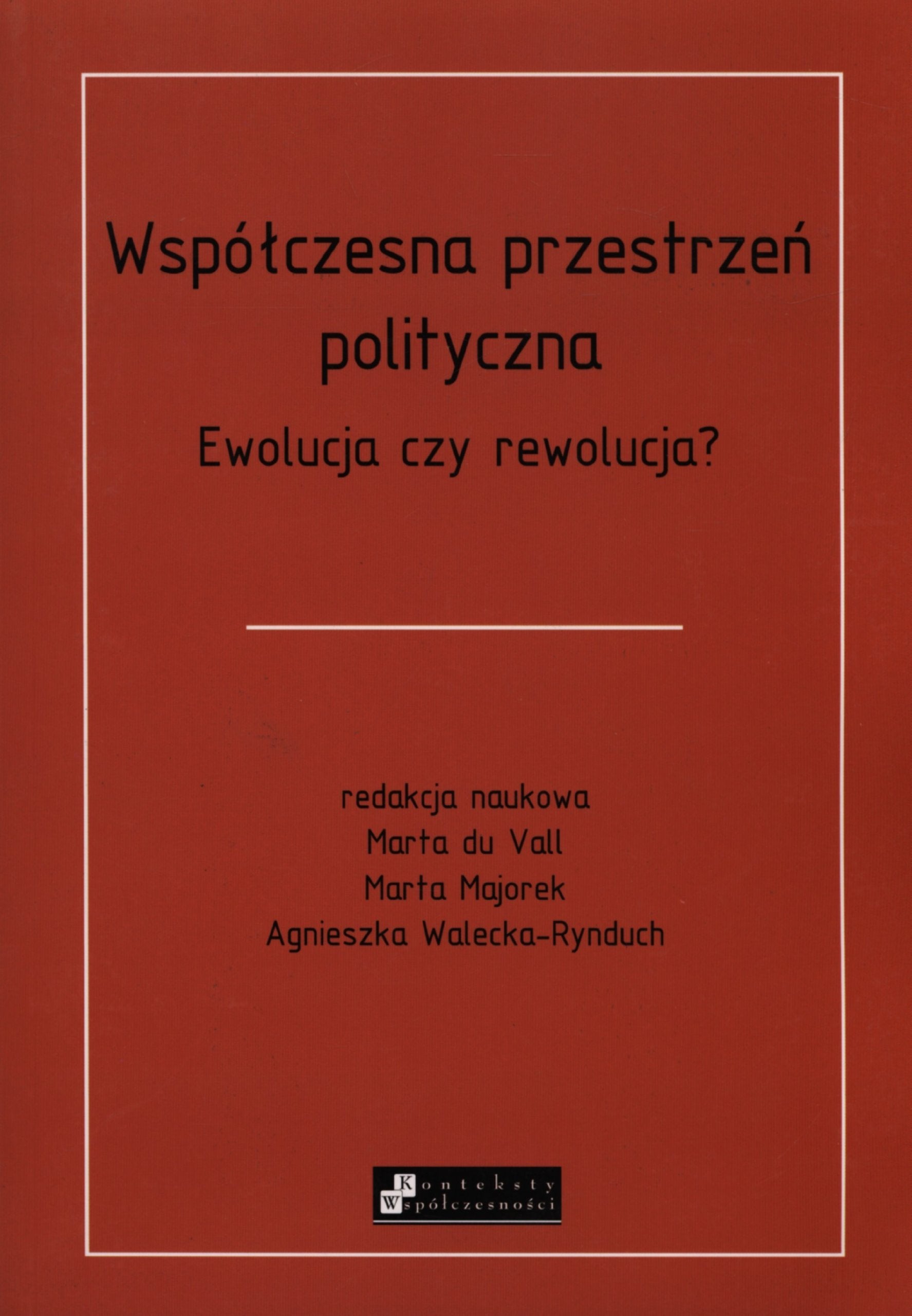 Współczesna przestrzeń polityczna: Ewolucja czy rewolucja Books