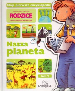 Nasza planeta. Moje pierwsze encyklopedie. Tom 1 Books