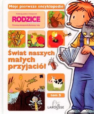 Swiat naszych malych przyjaciol. Moje pierwsze encyklopedie. Tom 5 Books