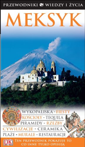 Meksyk: Przewodnik Wiedzy i Życia (PRZEWODNIKI WIEDZY I ŻYCIA) Books