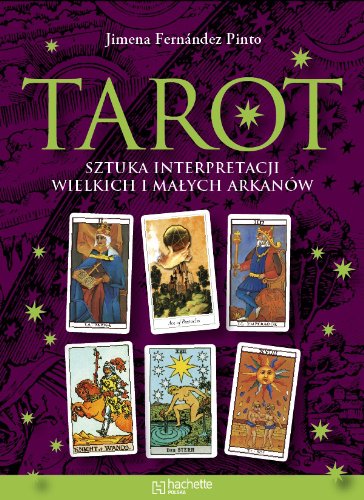 Tarot: Kompletny kurs wróżenia z Wielkich i Małych Arkanów Books