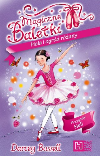 Magiczne Baletki Hela i ogród różany Books