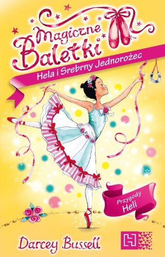 Magiczne Baletki Hela i Srebrny Jednorożec Books