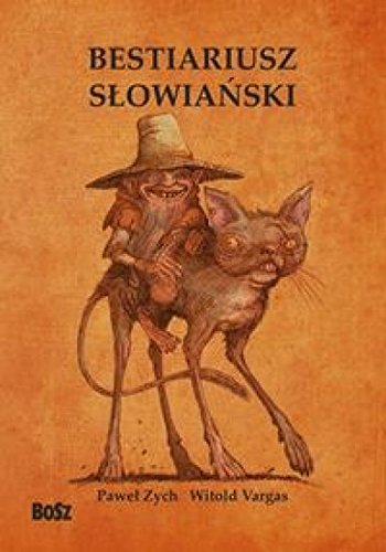 Bestiariusz słowiański, czyli rzecz o skrzatach, wodnikach i rusałkach (LEGENDARZ) Books