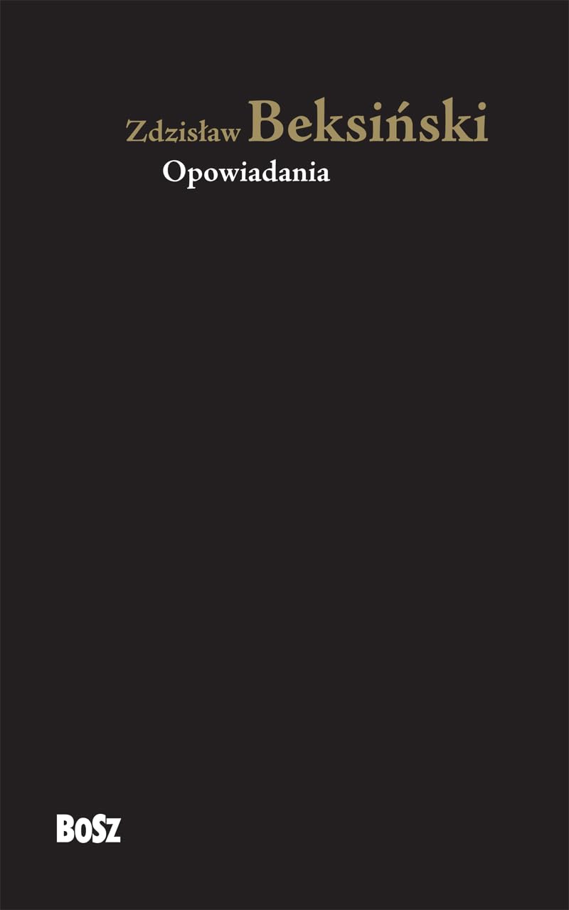 Zdzislaw Beksinski Opowiadania Essays & Short Stories