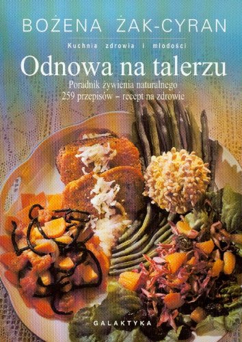 Odnowa na talerzu: Poradnik żywienia naturalnego Books