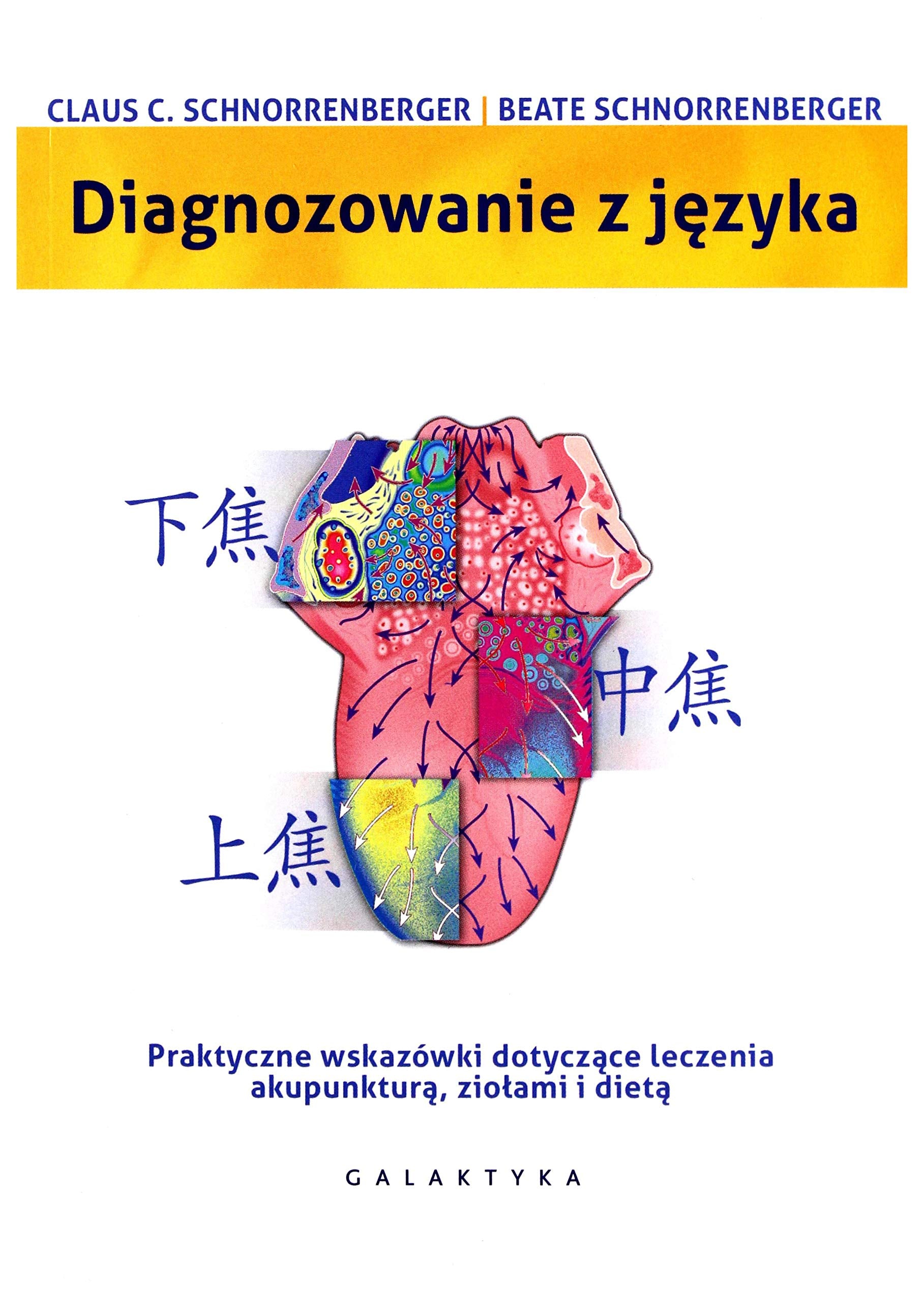 Diagnozowanie z jezyka. Praktyczne wskazowki dotyczace leczenia akupunktura, ziolami i dieta Books