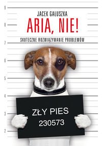 Aria, nie! Skuteczne rozwiazywanie problemow book