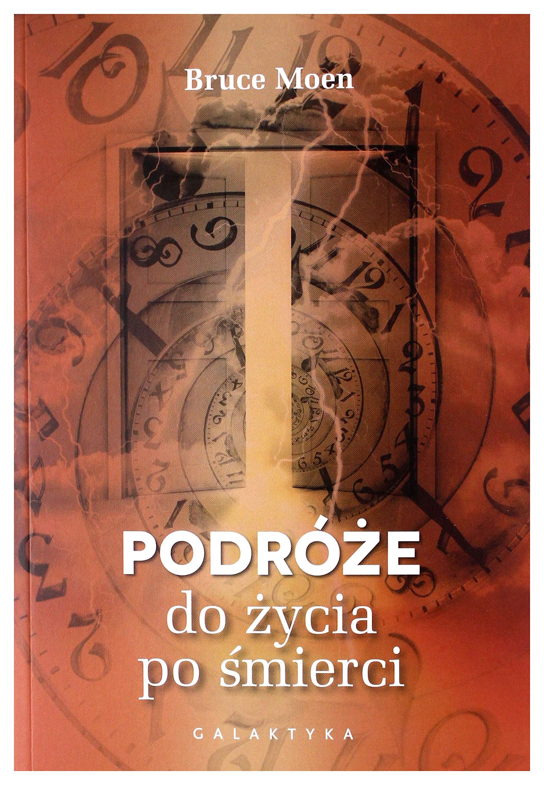 PodrĂlĹze do Ĺzycia po Ĺmierci - Moen Bruce Books