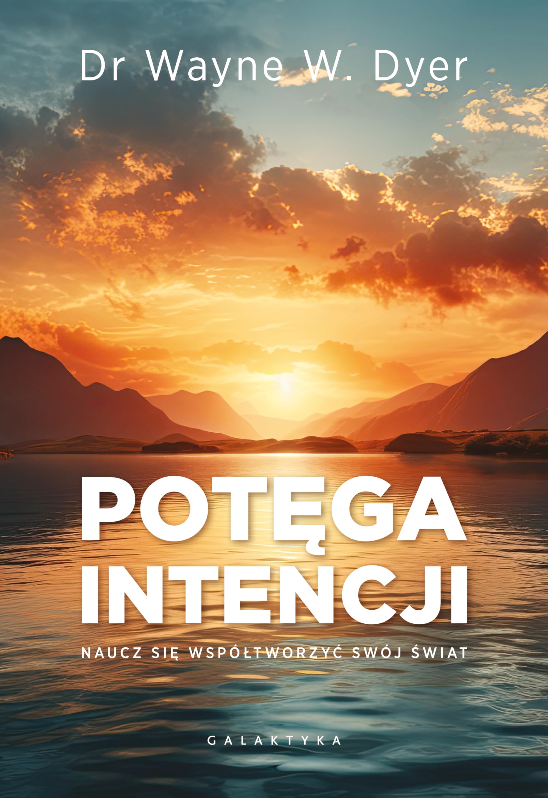 Potęga intencji: Naucz się współtworzyć swój świat Books