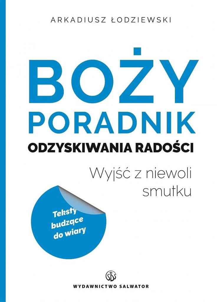 Boży poradnik odzyskiwania radości: Wyjść z niewoli smutku Books