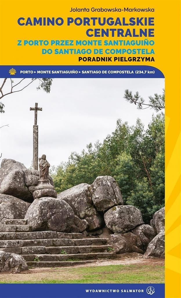 Camino Portugalskie Centralne. Poradnik pielgrzyma - Jolanta Grabowska-Markowska Books