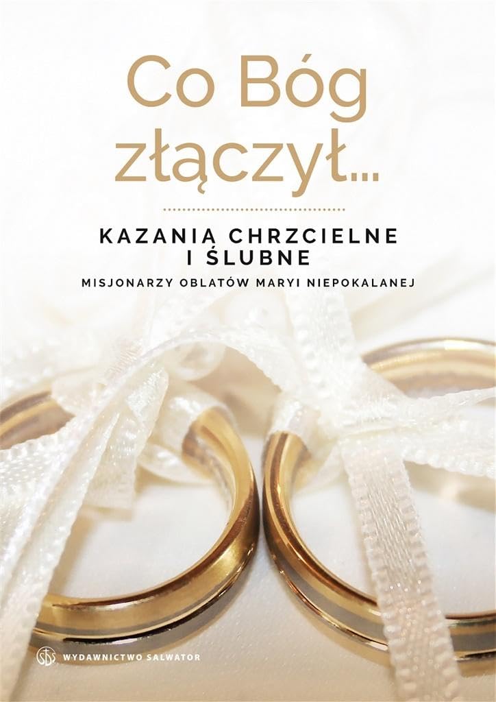 Co Bóg złączył... Kazania chrzcielne i ślubne Books