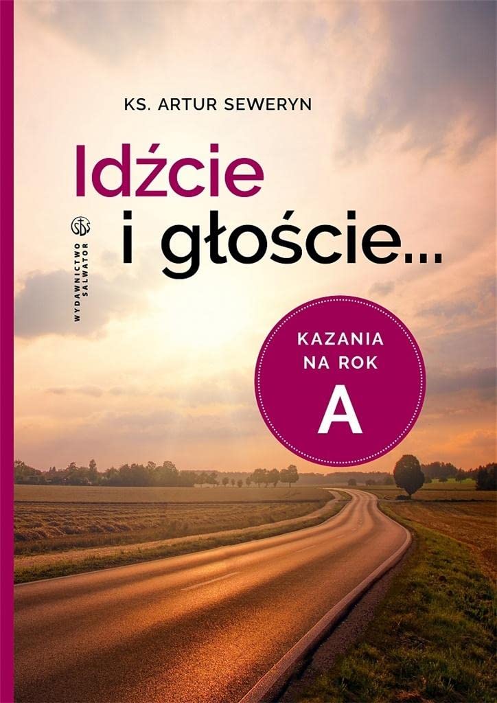 Idźcie i głoście. Kazania na rok A Books
