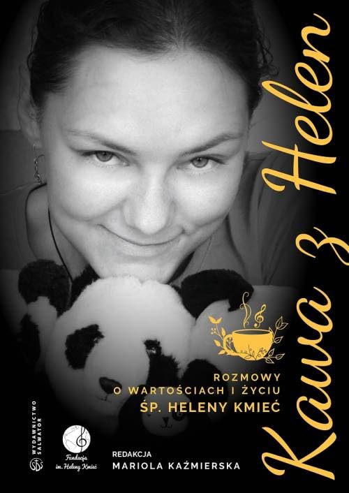 Kawa z Helen. Rozmowy o wartościach i życiu śp. Heleny Kmieć Books