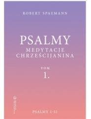 Psalmy. Medytacje chrześcijanina. Tom 1. Psalmy 1-51 Books