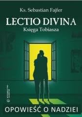 Opowieść o nadziei. Lectio divina. Księga Tobiasza Books