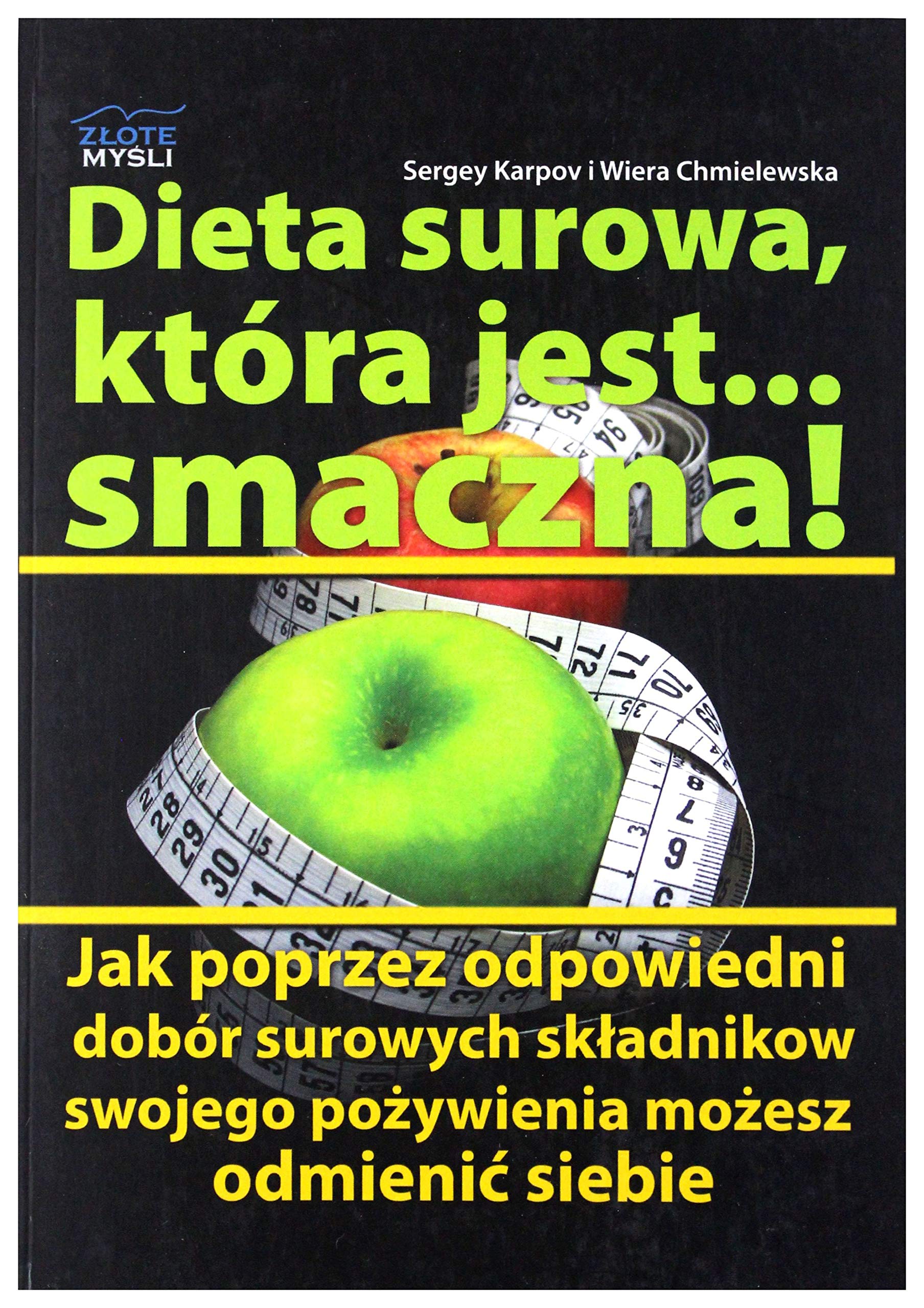 Dieta surowa, ktĂłra jest... smaczna! - Sergey Karpov Books