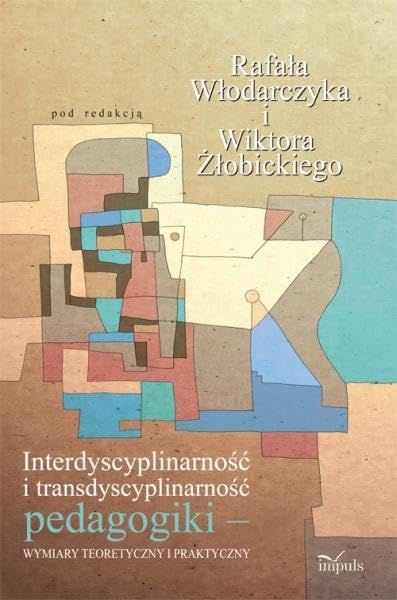 Interdyscyplinarnosc i transdyscyplinarnosc pedagogiki: wymiary teoretyczny i praktyczny Learning & Reference