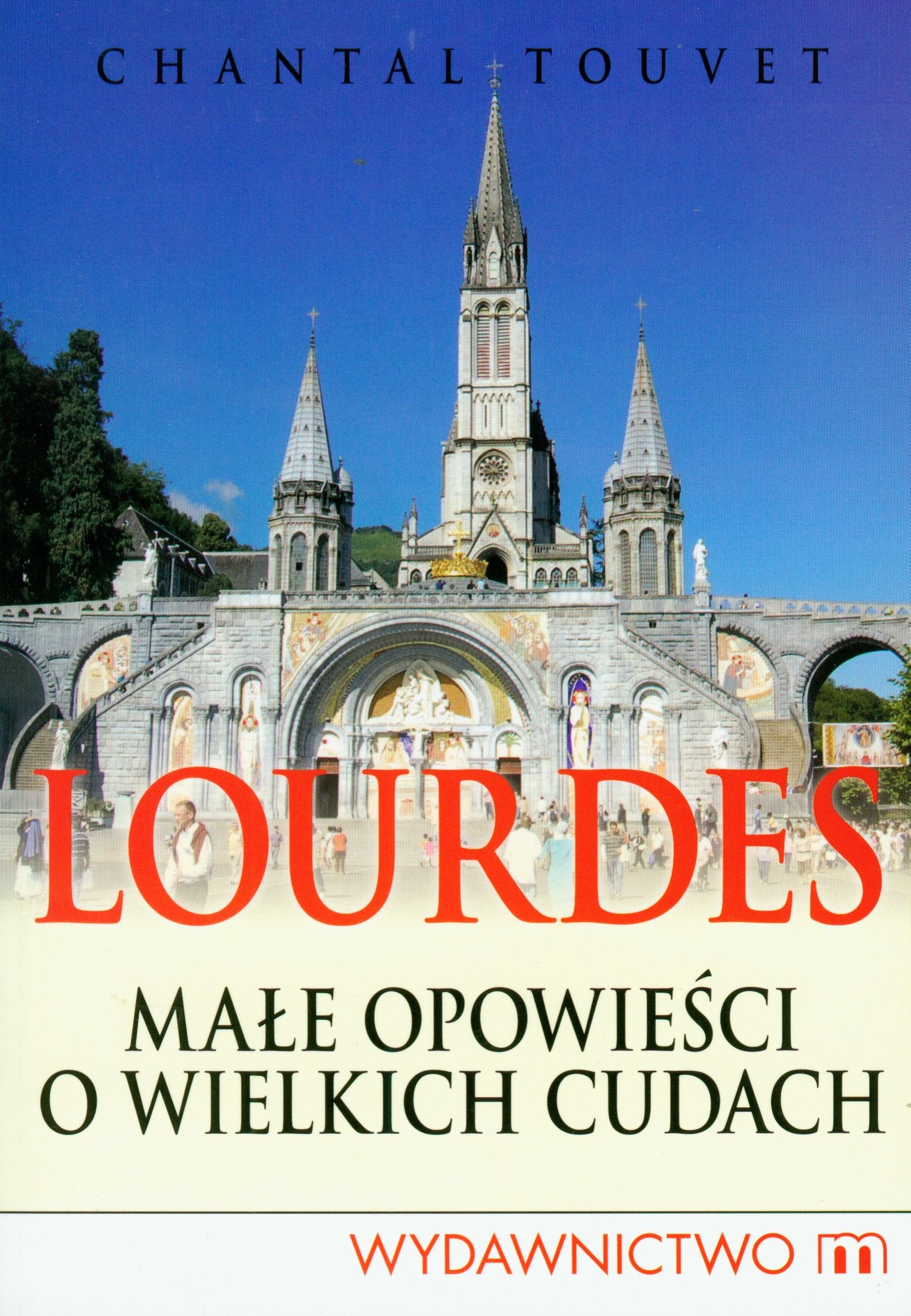 Lourdes małe opowieści o wielkich cudach Books