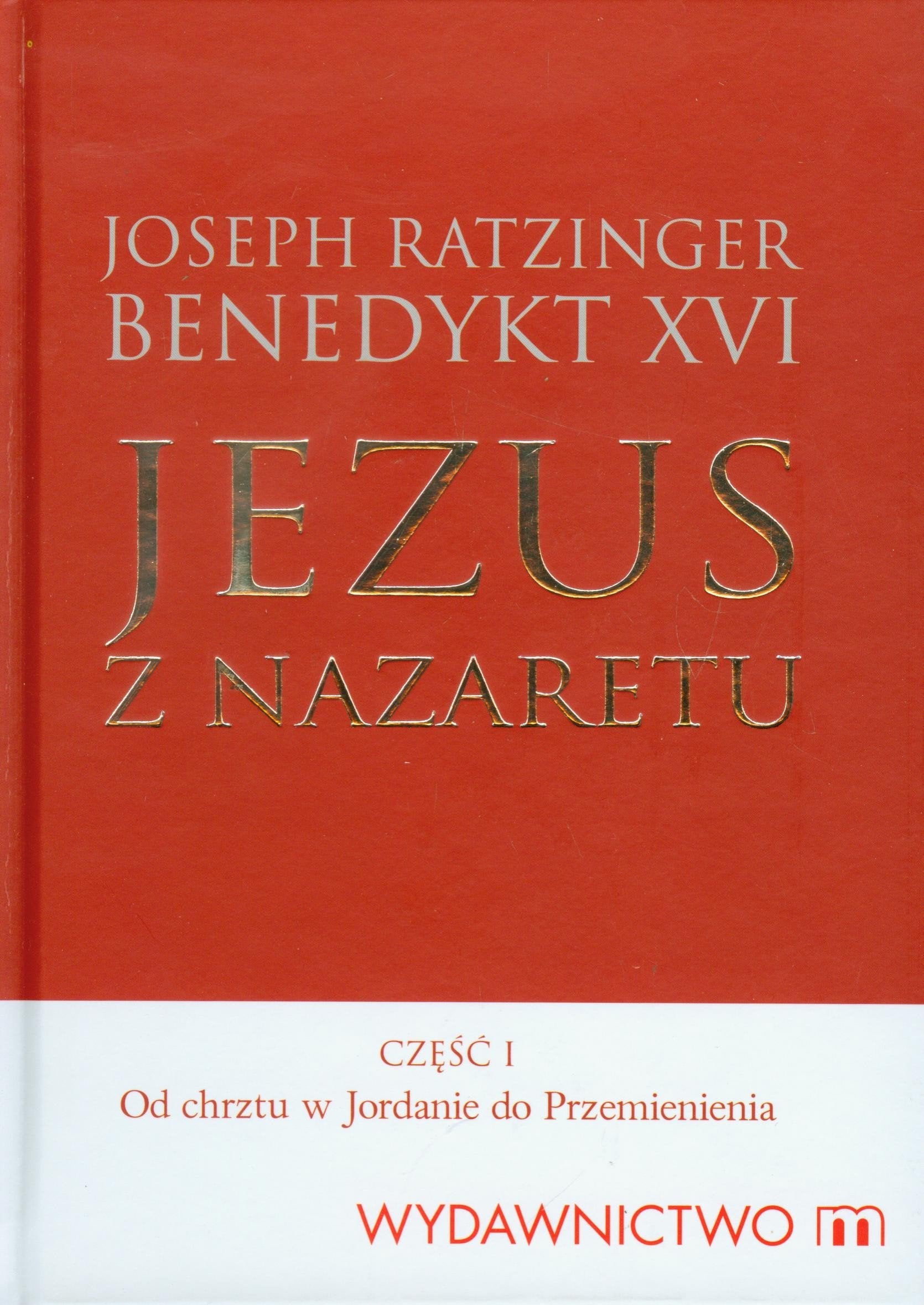Jezus z Nazaretu część 1: Od chrztu w Jordanie do Przemienienia Books