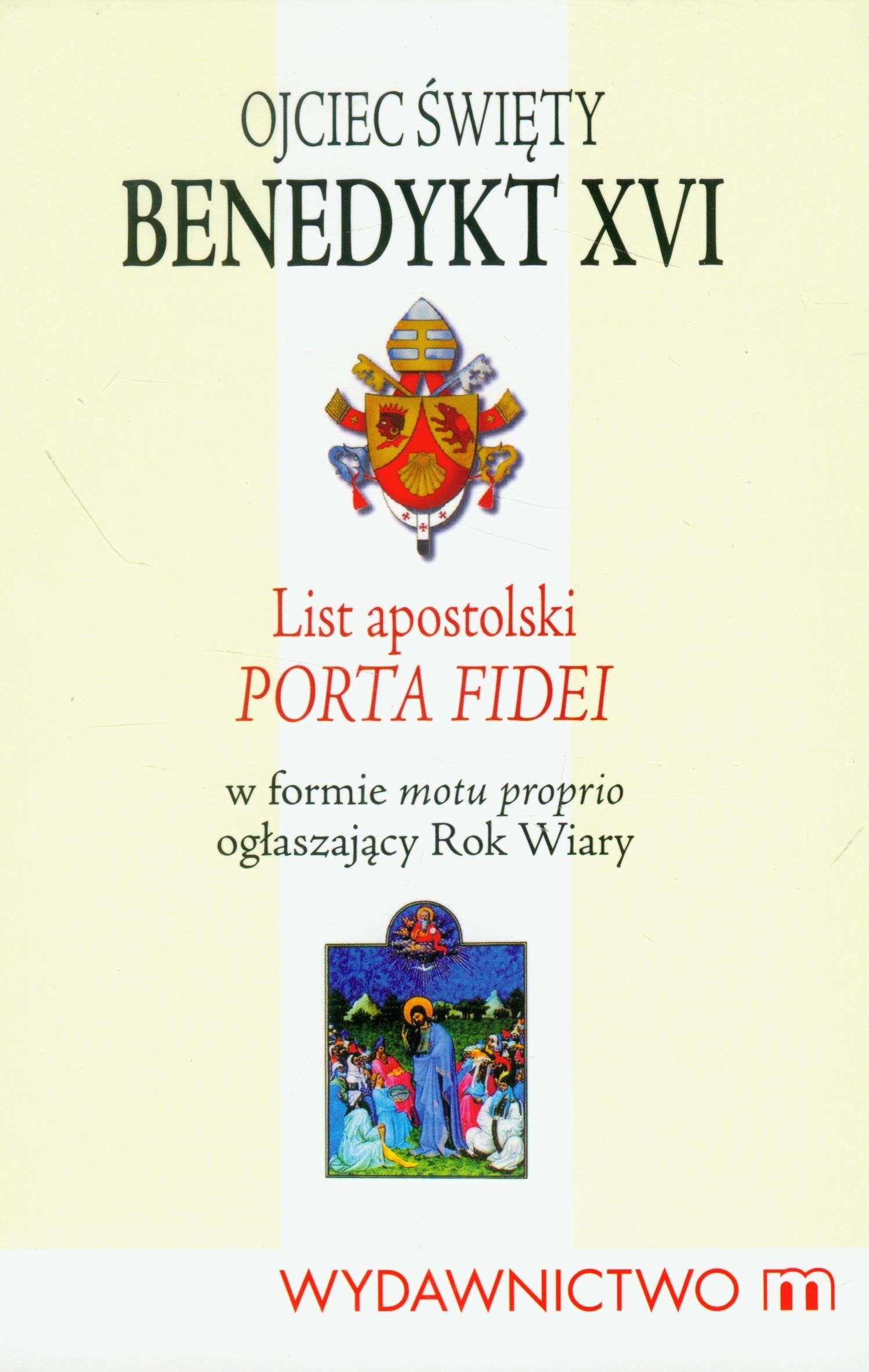 List Apostolski Porta Fidei: w formie motu proprio ogłaszający Rok Wiary Books