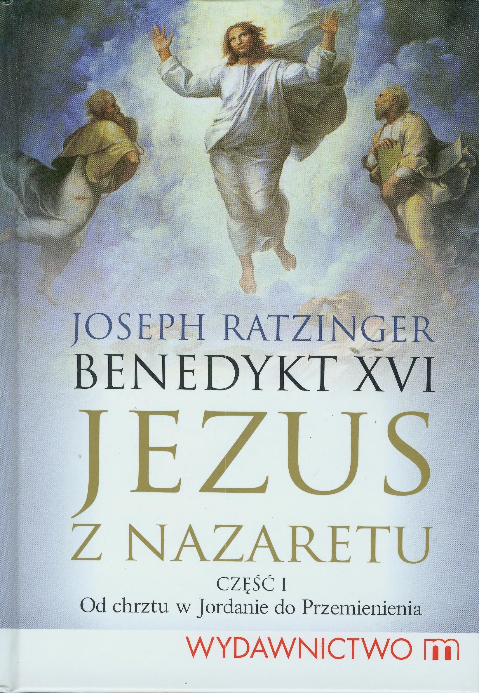 Jezus z Nazaretu Część 1: Od chrztu w Jordanie do Przemienienia Books